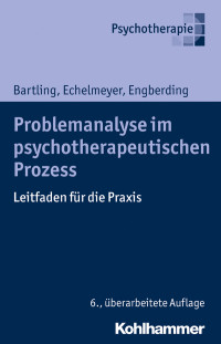 Gisela Bartling, Liz Echelmeyer, Margarita Engberding — Problemanalyse im psychotherapeutischen Prozess