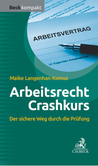 Maike Langenhan-Komus; — Crashkurs Arbeitsrecht