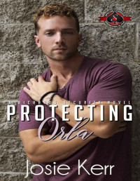 Josie Kerr & Operation Alpha — Protecting Orla (Special Forces: Operation Alpha) (Richards Security Book 2)