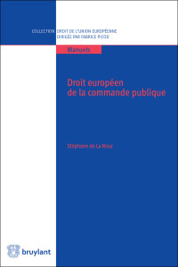 Stphane de La Rosa; — Droit europen de la commande publique