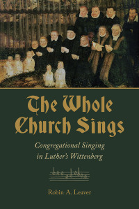 Robin A. Leaver; — The Whole Church Sings