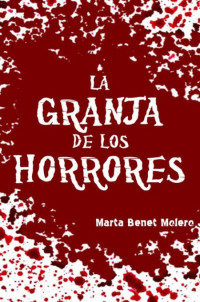 Marta Benet Molero — La granja de los horrores
