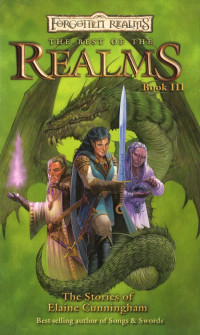 Elaine Cunningham — Forgotten Realms: Anthologies, Book 09 - The Best of the Realms III: The Stories of Elaine Cunningham