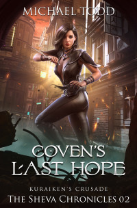 Michael Todd & Michael Anderle — Coven's Last Hope (The Sheva Chronicles Book 2)