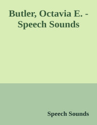 Octavia E. Butler — Speech Sounds (short story)