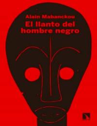 Alain Mabanckou — EL LLANTO DEL HOMBRE NEGRO