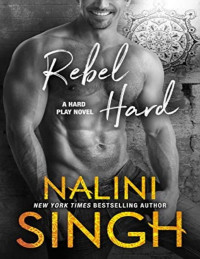 Nalini Singh — Rebel Hard