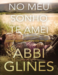 Abbi Glines — No meu Sonho te Amei