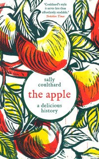 Sally Coulthard — The Apple: A Delicious History