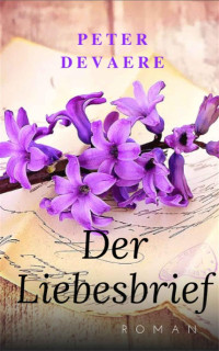 Peter Devaere [Devaere, Peter] — Der Liebesbrief (German Edition)
