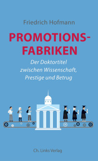 Friedrich Hofmann — Promotionsfabriken