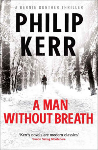 Philip Kerr — A Man Without Breath (Bernie Gunther Mystery 9)