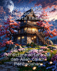 Zainudin — Syarah Kitab Nawaqidul Islam (Pembatal Keislaman) - (2): Menjadikan Perantara antara dia dan Allah dalam Peribadahan