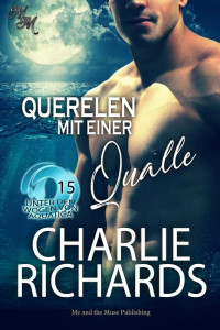 Charlie Richards — 015 - Querelen mit einer Qualle