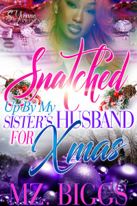 Biggs, Mz. — Snatched Up By My Sister's Husband For Xmas