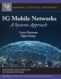 Larry Peterson, O& Sunay — 5g Mobile Networks: A Systems Approach