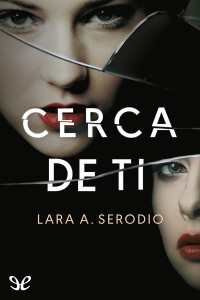 Lara A. Serodio — Cerca de ti