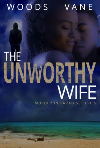 Rachel Woods, Angel Vane — The Unworthy Wife: A romantic mystery