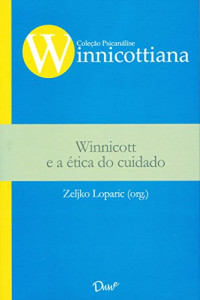 Zeljko Loparic [Zeljko Loparic] — Winnicott e a ética do cuidado