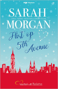 Sarah Morgan — Veel liefs uit Manhattan 03 - Flirt op 5th Avenue - HQN 175