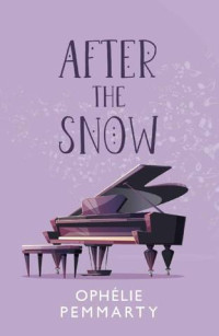Ophélie Pemmarty — After The Snow (Came With The Snow t. 2) (French Edition)