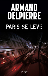 Armand Delpierre — Paris se lève