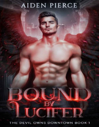 Aiden Pierce — Bound by Lucifer: A Fated Mates Romance (The Devil Owns Downtown Book 1)
