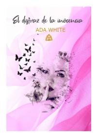 Ada White [White, Ada] — El disfraz de la inocencia