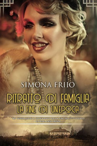 Simona Friio & Cora Graphics — Ritratto di famiglia: La fine di un'epoca (Italian Edition)