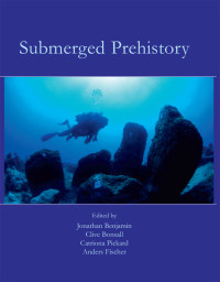 Benjamin, Jonathan; & Clive Bonsall & Catriona Pickard & Anders Fischer — Submerged Prehistory