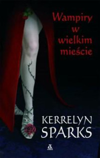 Kerrelyn Sparks — Love at stake: Wampiry w wielkim mieście