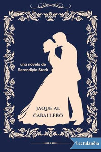 Serendipia Stark — Jaque al caballero