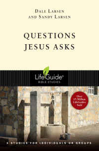 Dale Larsen & Sandy Larsen — Questions Jesus Asks