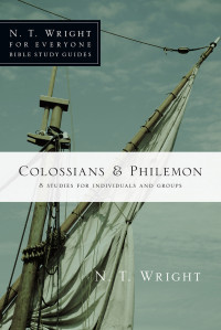 N. T. Wright;Dale Larsen;Sandy Larsen; — Colossians Philemon