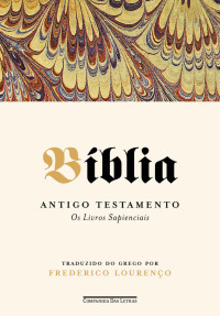 Vários autores — Bíblia — Volume IV: Antigo Testamento – Os Livros Sapienciais