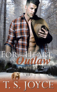 Joyce, T. S. — Outlaw Shifters 02 - For the Heart of an Outlaw