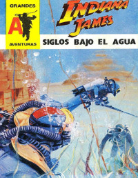 Indiana James [James, Indiana] — Siglos bajo el agua