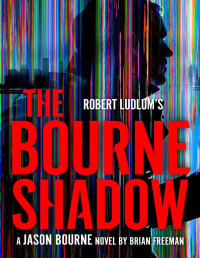 Brian Freeman — Robert Ludlum's The Bourne Shadow