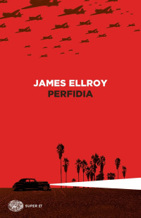 James Ellroy — Perfidia