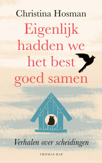 Christina Hosman — Eigenlijk hadden we het best goed samen