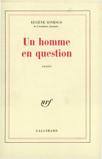 Eugène Ionesco — Un homme en question