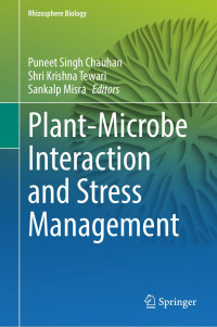 Puneet Singh Chauhan Shri Krishna Tewari • Sankalp Misra — Plant-Microbe Interaction and Stress Management