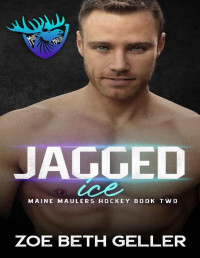 Zoe Beth Geller — Jagged Ice: Maine Maulers Hockey Series