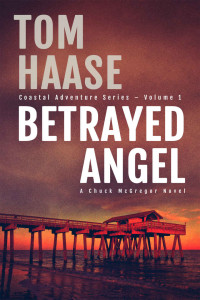 Tom Haase — Betrayed Angel (Coastal Adventure Series Book 1)