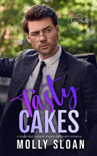 Molly Sloan — Tasty Cakes: A single dad, second chance, billionaire romance (Racing Heart Series Book 1)