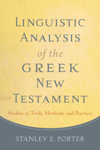 Porter, Stanley E.; — Linguistic Analysis of the Greek New Testament