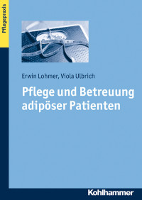 Erwin Lohmer, Viola Ulbrich & Viola Ulbrich — Pflege und Betreuung adipöser Patienten