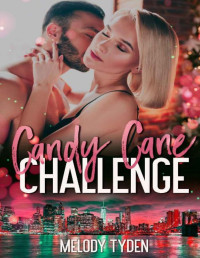 Melody Tyden — Candy Cane Challenge (Christmas in the City Book 2)