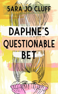 Sara Jo Cluff — Daphne's Questionable Bet