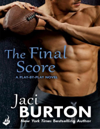 Jaci Burton — (Play By Play 13) O Resultado Final (The Final Score)